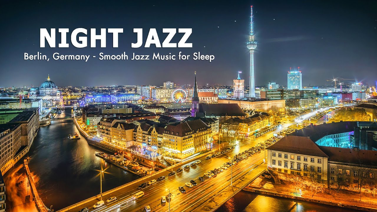 Berlin, Germany Night Jazz Smooth Slow Sax Jazz Instrumental Jazz