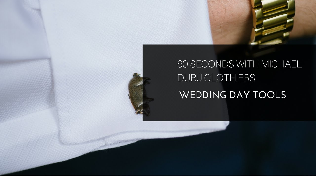 WEDDING TIPS FROM A TAILOR: WEDDING DAY TOOLS - MICHAEL DURU CLOTHIERS