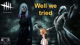 Well we tried Dead by Daylight gameplay