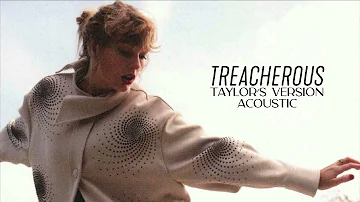 Taylor Swift - Treacherous (Taylor's Version) (Acoustic Version)