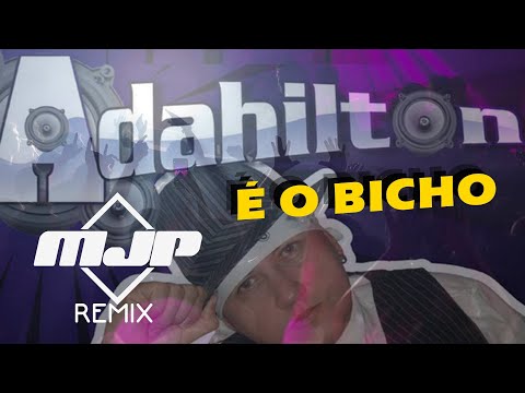 @ DJ ADAHILTON - É O BICHO ( MJP REMIX ) 2K23