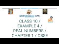 CLASS 10 / EXAMPLE 4 / REAL NUMBERS / CHAPTER 1 / CBSE