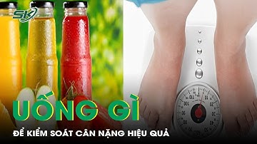 Ngày Tết Uống Gì Để Không Bị Tăng Cân? | SKĐS