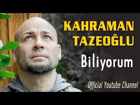 Kahraman Tazeoğlu - Biliyorum (Official Audio)