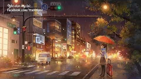 Nhạc Không Lời Buồn Nhất - Xin Lỗi Nếu Làm Ai Đó Khóc #16