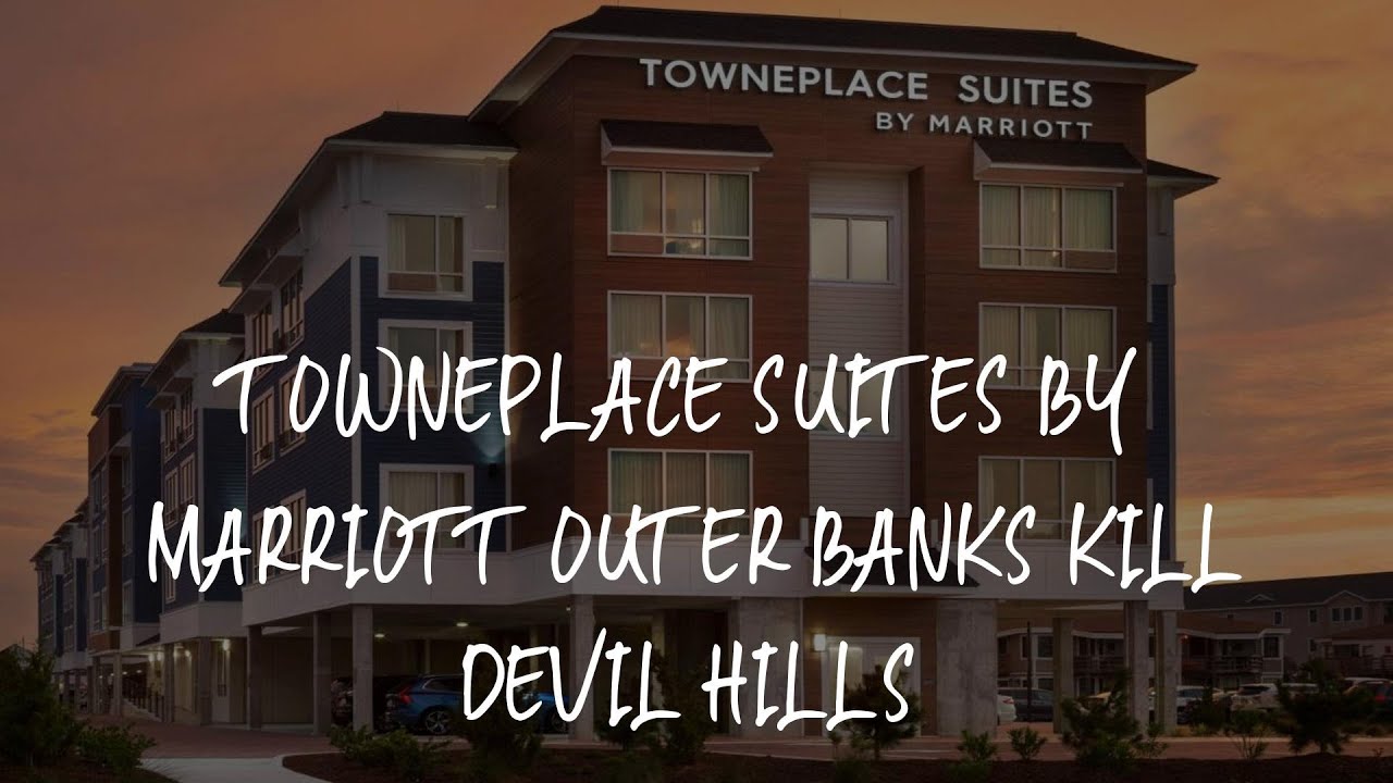TownePlace Suites by Marriott Outer Banks Kill Devil Hills Review - Kill Devil Hills , United States