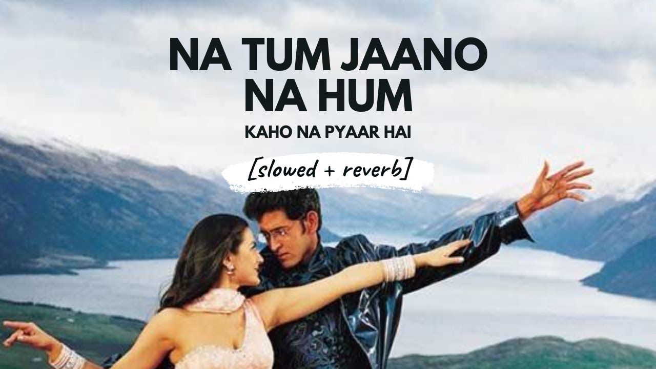 Na Tum Jaano Na Hum [slowed + reverb] • 𝐵𝑜𝓁𝓁𝓎𝓌𝑜𝑜𝒹 𝐵𝓊𝓉 𝒜𝑒𝓈𝓉𝒽𝑒𝓉𝒾𝒸