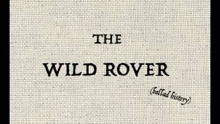 THE WILD ROVER (ballad history)