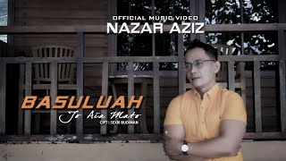 BASULUAH JO AIA MATO (OFFICIAL MUSIC VIDEO) - POP MINANG 2020 NAZAR AZIZ