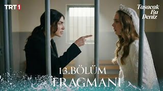 Taşacak Bu Deniz 13. Fragmanı “Bu Aşk Hapiste Bitti Mi?”