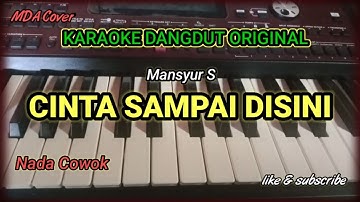 CINTA SAMPAI DISINI - MANSYUR S | KARAOKE DANGDUT ORIGINAL VERSI ORGEN TUNGGAL (LIRIK KARAOKE)