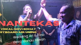 NANTEKAS || Vokal : Novi Bohay ,Pencipta : Lilis lamiang || Keyboard: Mr. uning.