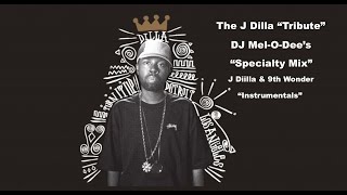J Dilla Tribute R.I.P. - (DJ Mel-O-Dee Specialty Mix) - J Dilla & 9th Wonder - Instrumentals