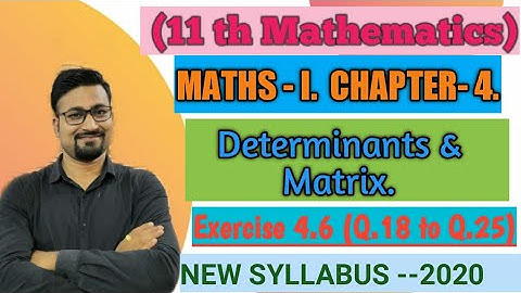 Determinants & Matrix.. Exercise 4.6(Q.18 to Q.25).By Dehankar Sir.