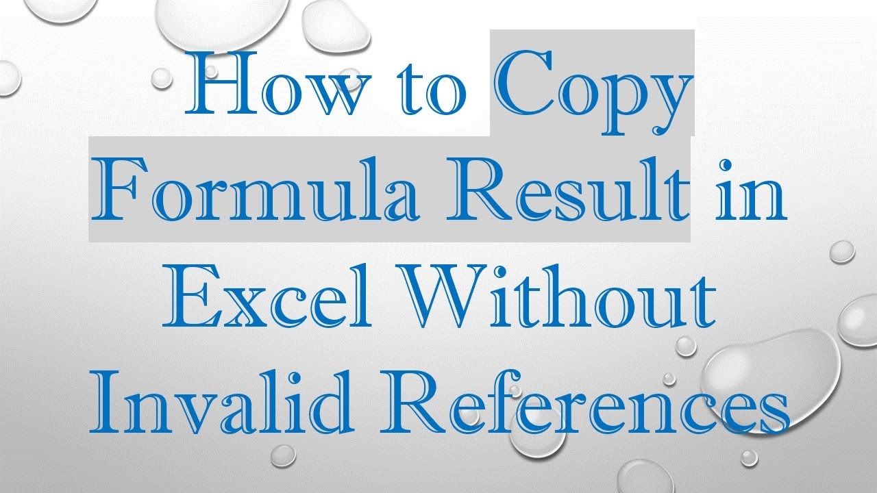 How to Copy Formula Result in Excel Without Invalid References