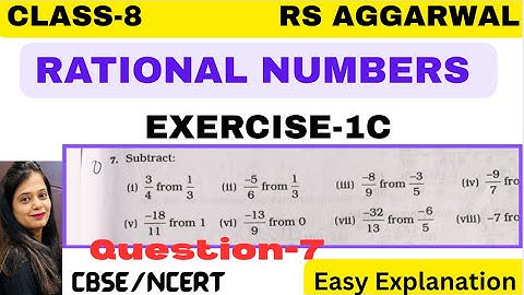 RATIONAL NUMBERS - Chapter 1 - Class 8 Maths - Exercise 1C - Question 7 - RS AGGARWAL -CBSE/NCERT