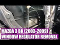 TUTORIAL: How to remove / replace front & rear window regulator Mazda 3 BK 2003-2009 in 13 steps