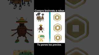 Compro Brainrots A Robux Tu Pones Los Precios
