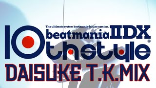 [beatmania IIDX] Daisuke T.K.Mix