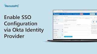 How to Enable SSO Configuration for Users via Okta Identity Provider | RemotePC for SSO