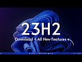 Windows 11 23H2: Download + All New Features!