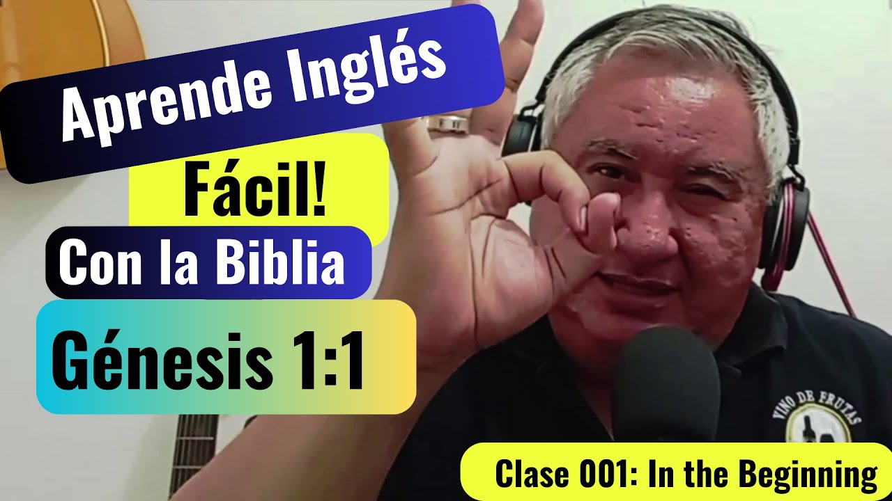 APRENDE INGLÉS FÁCIL DESDE CERO CON LA BIBLIA/CLASE 001/GENESIS 1:1/IN