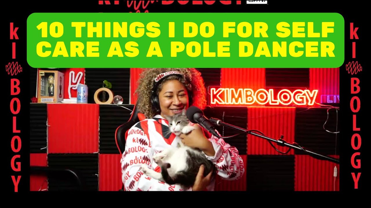 Kimbology Podcast LIVE - 10 Things I do for self-care as a Pole Dancer