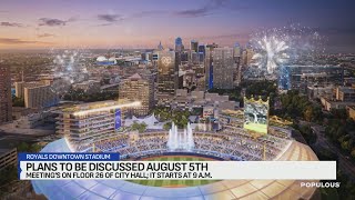 Kansas City shares details on next meeting for Royals stadium plans