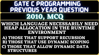 18 C Programming Language | Gate 2010 Question in C | Language necessarily need heap Allocation Net Worth