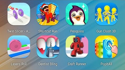 Twin Slicer,Shortcut Run,Super Penguins,Gun Clash,Layers Roll,Dentist Bling,Craft Runner,Pop It All