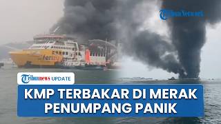 Download lagu Detik-detik KMP Batumandi Terbakar di Perairan Merak Banten, Para Penumpang Berebut Keluar