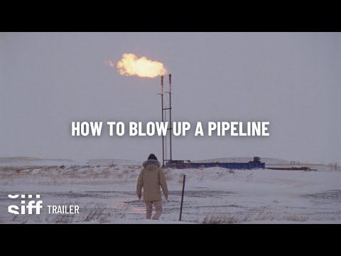 SIFF Cinema Trailer: How To Blow Up A Pipeline