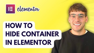 How to Hide Container in Elementor [2025 Guide]