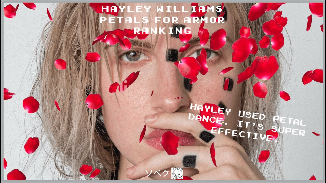 Ranking Hayley Williams' "Petals for Armor" LP YouTube