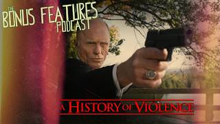A History of Violence (2005) - Bonus Features Podcast [EP113]