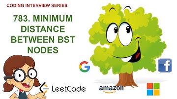 Minimum Distance Between BST Nodes  | Leetcode 783 | Amazon Google Facebook interview question