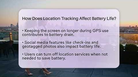 How Does Location Tracking Affect Battery Life? - Everyday-Networking