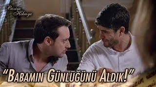 &#39;&#39;Babamın günlüğünü aldık!&#39;&#39; - Bizim Hikaye