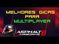 TUTORIAL/ MELHORES DICAS PARA CORRER MULTIPLAYER PARA INICIANTES/ ASPHALT 8.