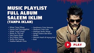 Download Lagu Saleem Iklim Full Album Malaysia - Lagu Malaysia Lama Populer (Tanpa Iklan) MP3 Download Lagu Saleem Iklim Full Album Malaysia - Lagu Malaysia Lama Populer (Tanpa Iklan) MP3