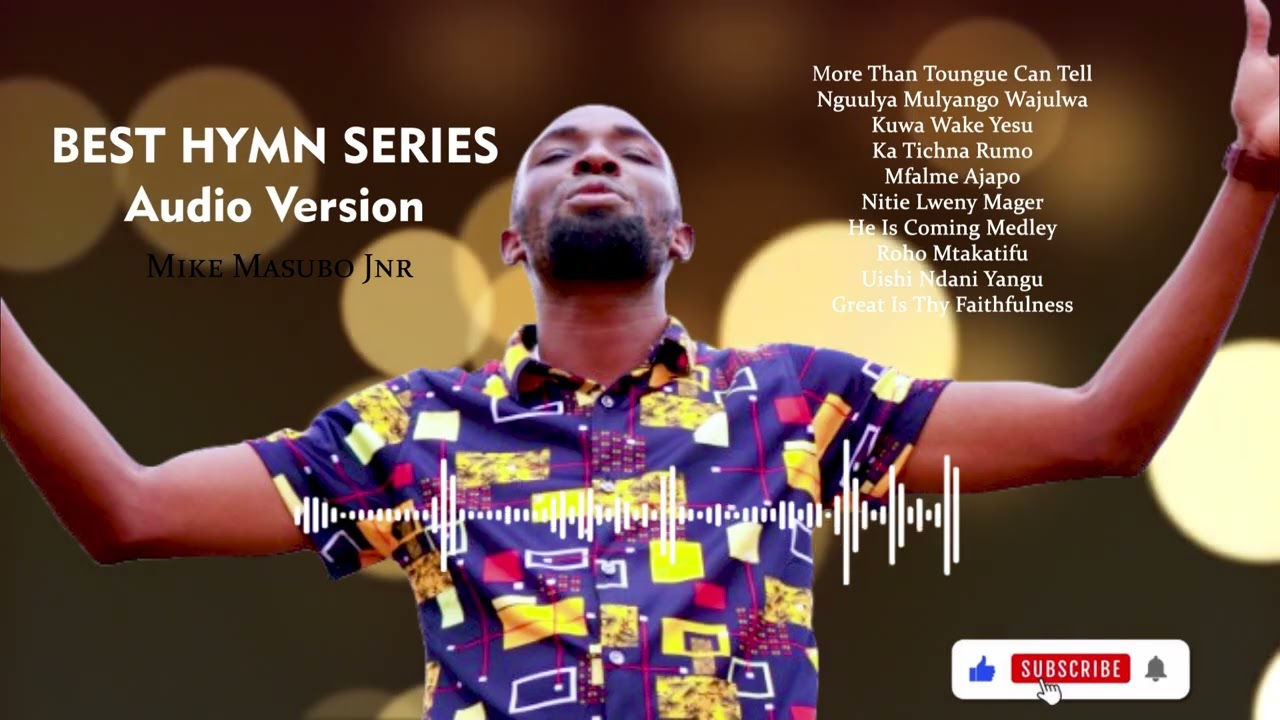 BEST HYMN SERIES||AUDIO Version||Mike MasuboJnr