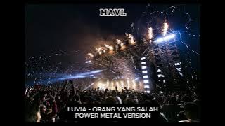 Luvia - Orang Yang Salah (Power Metal Version - MAVL)