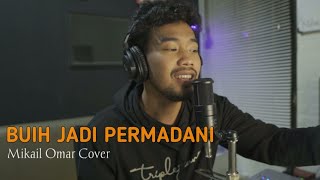 Buih Jadi Permadani - EXIST|| Mikail Omar Cover