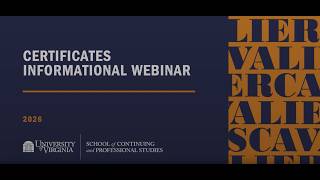 UVA School of Continuing and Professional Studies Informational Webinar: Certificates
