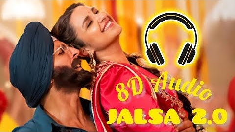 Jalsa 2.0 || 8D Audio || Mission Raniganj || Akshay Kumar || Parineeti Chopra