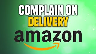 How To Complain On Amazon Delivery (EASY!)