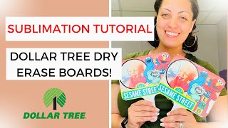 SUBLIMATION: How to Sublimate on DOLLAR TREE DRY ERASE BOARDS!!