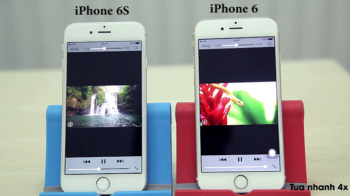 So sánh iphone 6 vs iphone 6s năm 2024