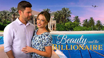 Beauty and the Billionaire Official Trailer