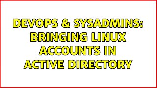 Celebrity DevOps & SysAdmins: Bringing Linux Accounts in Active Directory Wealth
